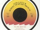 GAYLE, Otis/ROBERT DUBWISE BROWN - I'll Be Around - Vinyl (7