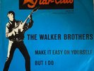 WALKER BROTHERS - MAKE IT EASY ON YOURSELF / BUT I DO  Vinyl im Topzustand