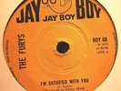 The Furys I'm Satisfied With You JayBoy records issue EX Northern soul