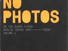 No Photos On The Dancefloor  Berlin Techno 1997-Today (Volume 2) - 12