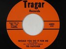 Northern Soul/Funk 45 - Tee Fletcher - Would You Do It For Me - Tragar - VG+