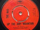 THE MUD   UP THE AIRY MOUNTAIN/ THE LATTER DAYS ** 1968 UK CBS 7