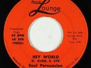 Sweet Soul/Funk 45 - Soul Persuasion - Hey World - Lounge - mp3 - rare