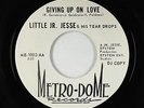 Sweet/Northern Soul 45 - Little Jr. Jesse - Giving Up On Love - Metro-Dome - mp3