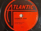 Leadbelly Good Morning Blues Goodnight Irene ATLANTIC 91778 RPM HEAR