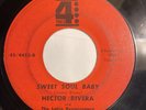 HECTOR RIVERA   SWEET SOUL BABY / I WANT YOU   4 POINTS   Rare Orig. Latin Soul