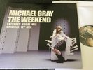 MICHAEL GRAY-THE WEEKEND-EXTENDED VOCAL MIX-UK/EU 2004 VINYL 12