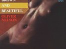 Oliver Nelson Black, Brown and Beautiful (Vinyl) 12