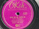 BILLIE HOLIDAY - ‘LOVE ME OR LEAVE ME/JIM’ OKEH 78, ONLY MASTER PRESSING ISSUE