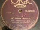 Okeh 78 RPM Earl Johnson Dixie Entertainers - Ain’t Nobody’s Business 45092 V-