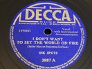 Decca 78 RPM Ink Spots - I Don’t Want To Set The World On Fire 3987 V+