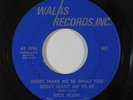 Deep Soul/Northern Soul 45 NICK ALLEN Don't Make Me Be/Hard Way To Go on Walas