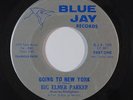 Funk 45 BIG ELMER PARKER Going To New York on Blue Jay VG++/NM