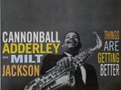 CANNONBALL ADDERLEY With MILT JACKSON Things Are Getting Better LP 140g Vinyl