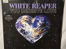 LP WHITE REAPER You Deserve Love w/You Might Be Right (Vinyl, 2019) NEW MINT SS