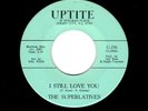 NORTHERN SOUL/HARMONY-SUPERLATIVES-I STILL LOVE YOU/WE'RE SO LONELY-UPTITE 250