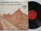 LONESOME ROAD BLUES 15 Years Mississippi Delta EX YAZOO '74 Blues LP Skip James