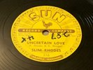 SUN 78 SLIM RHODES UNCERTAIN LOVE / DON'T BELIEVE SUN 216 MINT- WOW