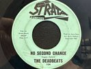 The Deadbeats - No Second Chance/Why Did You - Strata 45 VG ‘67 OG N.SOUL GARAGE