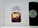 Alfred Gross  Fantasien Bach, Johann Sebastian: