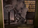 THUNDER ON BLUE RIDGE SOUNDS OF STEAM RAILROADING VOL. 3 - LP Vinyl 1959 VG+