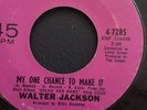 Walter Jackson - My One Chance To Make It / Deep In The Heart Of Harlem - Ex