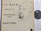 GERARD KESSLER - J S BACH SOLO CELLO SUITES  II & IV Studio 35 Vinyl LP *RARE*