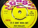 PAT KELLEY   IF IT DON'T WORK OUT / I AM COMING HOME ** 1969 UK Pama GAS 7