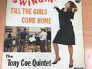 TONY COE QUINTET - SWINGIN TILL THE GIRLS COME HOME - UK PHILLIPS LP- B 10784 L