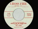 Doo-Wop 45 - Larks - Fabulous Cars And Diamond Rings - Cross Fire