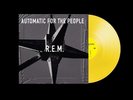 R.E.M. 'AUTOMATIC FOR THE PEOPLE' Yellow VINYL (National Album Day) (PRE-ORDER)