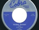 OTIS RUSH - Double Trouble / Keep On Loving Me, Baby - COBRA - Blues R&B 45