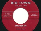 WILLIE B. HUFF - Operator 209 / I Love You Baby - BIG TOWN - Blues R&B 45