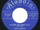 LOUIS JORDAN - Whiskey Do Your Stuff / Dad Gum Ya Hide - ALADDIN- R&B Blues 45
