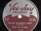 Blues 78 JOHN LEE HOOKER I'm So Worried Baby VEE-JAY VJ-233 V+ HEAR 235