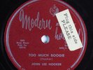 Blues 78 JOHN LEE HOOKER Too Much Boogie MODERN 916 E+ HEAR 366