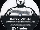 Barry White - You See The Trouble Whit Me (12