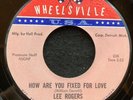 How Are You Fixed For Love/Cracked Up Over You by Lee Rogers (Wheelsville) 7