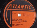 R&B 78 RAY CHARLES Get On The Right Track Baby ATLANTIC 1143 E- HEAR 143