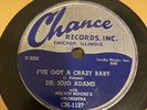R&B BLUES Chance 78 RPM Dr Jojo Adams - I’ve Got A Crazy Baby 1127 V++