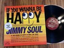 JIMMY SOUL   IF YOU WANNA BE HAPPY LP   S.P.Q.R.  E-16001 MONO   Orig. SOUL   EX