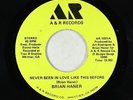 Modern Soul 45 - Brian Haner - Never Been In Love Like This Before - A&R - rare