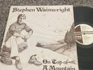 STEPHEN WAINWRIGHT ON  TOP OF A MOUNTAIN LP PSYCH LONER FOLK UK RARE SIGNED
