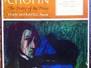 Chopin, The Poetry of the Piano; Ivan Moravec, piano Chopin and Ivan Moravec