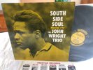 JOHN WRIGHT TRIO SOUTH SIDE SOUL Orig 1st MONO PRESTIGE US/ DG/ RVG RARE JAZZ