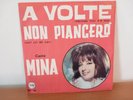 Mina _ a volte/non piangero_ Vinile 45giri 7