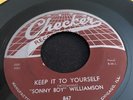 GREAT SONNY BOY WILlAMSON 45. KEEP IT TO YOURSELF/THE KEY. CHECKER 847   RARE