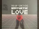 Trevor Something Synthetic Love LP Vinyl Record SEALED First Pressing Synthwave