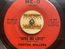 TOOTSIE ROLLERS Give Me Love/Mary. 60s Northern soul 45 on ME-O / Hear Monster