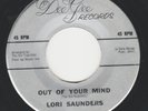 LORI SAUNDERS & THE SIX TOGETHER 1966 GARAGE PSYCH 45 HEAR  OUT OF YOUR MIND